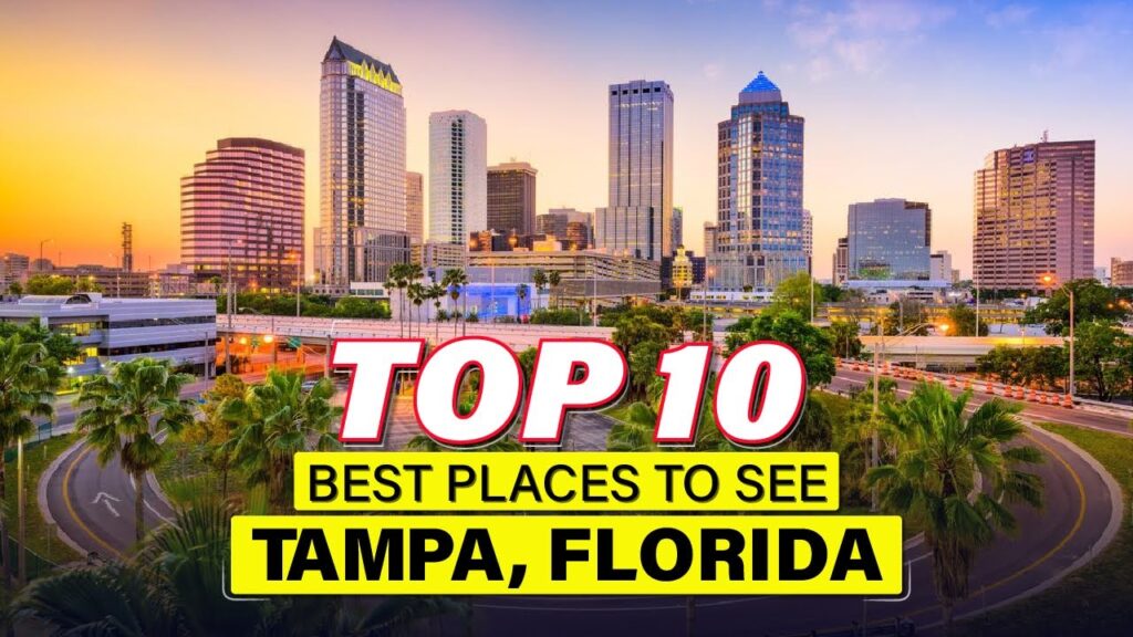 TOP 10 PLACES TO VISIT in Tampa-FloridaTOP 10 PLACES TO VISIT in Tampa, Florida